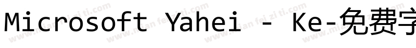 Microsoft Yahei - Ke字体转换
